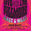 Cover Art for B00QK3BMJ4, Live at the Fillmore East and West: Getting Backstage and Personal with Rock's Greatest Legends by John Glatt