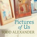 Cover Art for 9780733629051, Pictures of Us by Todd Alexander