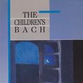 Cover Art for 9780869140741, The Children’s Bach by Helen Garner