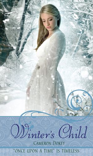 Cover Art for 9781416985327, Winter's Child by Cameron Dokey