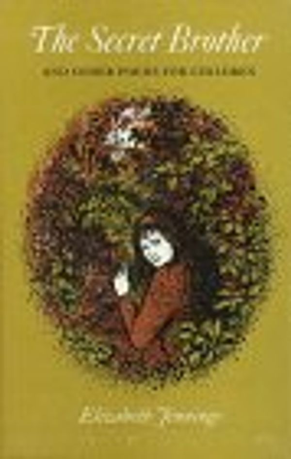 Cover Art for 9780802311948, The Secret Brother: And Other Poems for Children by Elizabeth Jennings