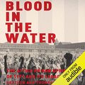 Cover Art for B0721R46K7, Blood in the Water: The Attica Prison Uprising of 1971 and Its Legacy by Heather Ann Thompson