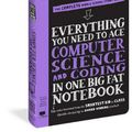 Cover Art for 9781523502776, Everything You Need to Ace Coding and Computer Science in One Big Fat Notebook by Workman Publishing