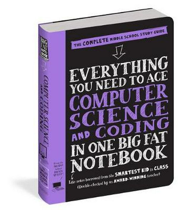 Cover Art for 9781523502776, Everything You Need to Ace Coding and Computer Science in One Big Fat Notebook by Workman Publishing