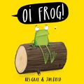 Cover Art for 9781444922707, Oi Frog! by Kes Gray