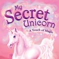 Cover Art for 9780141319797, My Secret Unicorn: A Touch of Magic: Volume Eight by Linda Chapman