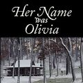 Cover Art for 9781596636101, Her Name Was Olivia by Carol Britt Eason