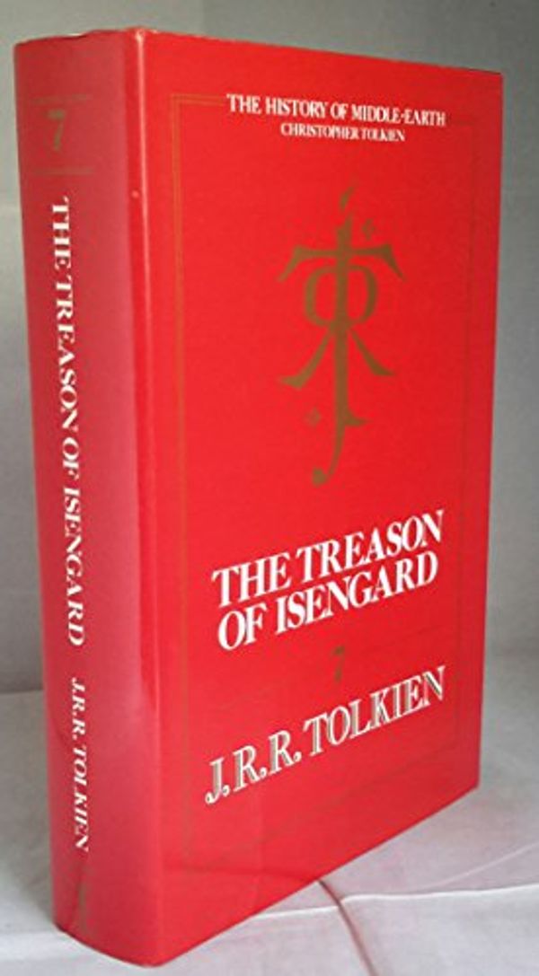 Cover Art for B002OD21IK, The Treason of Isengard - Volume 7 of the History of the Lord of the Rings Part 2 by J. R. R. Tolkien and Christopher Tolkien