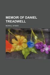 Cover Art for 9781130816389, Memoir of Daniel Treadwell by Jr.  Morrill Wyman