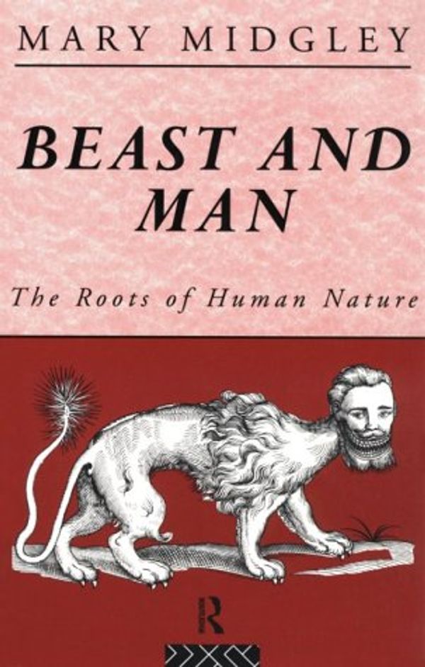 Cover Art for 9780415127400, Beast and Man The Roots of Human Nature by Mary Midgley