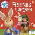Cover Art for 9780141358567, Peter Rabbit Animation: Friends Forever by Beatrix Potter