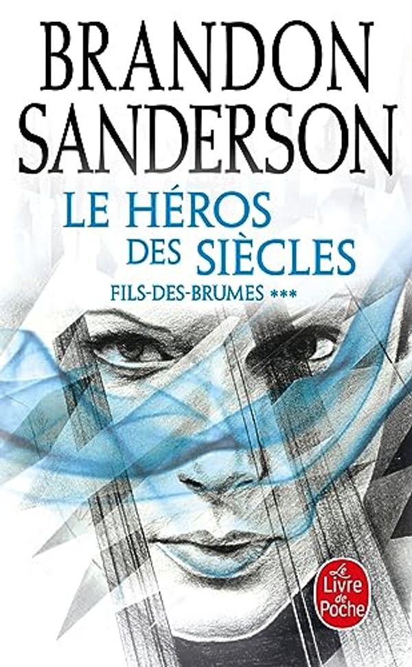 Cover Art for 9782253134817, Le héros des siècles by Brandon Sanderson