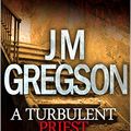 Cover Art for B00OROA61I, A Turbulent Priest by J.M. Gregson