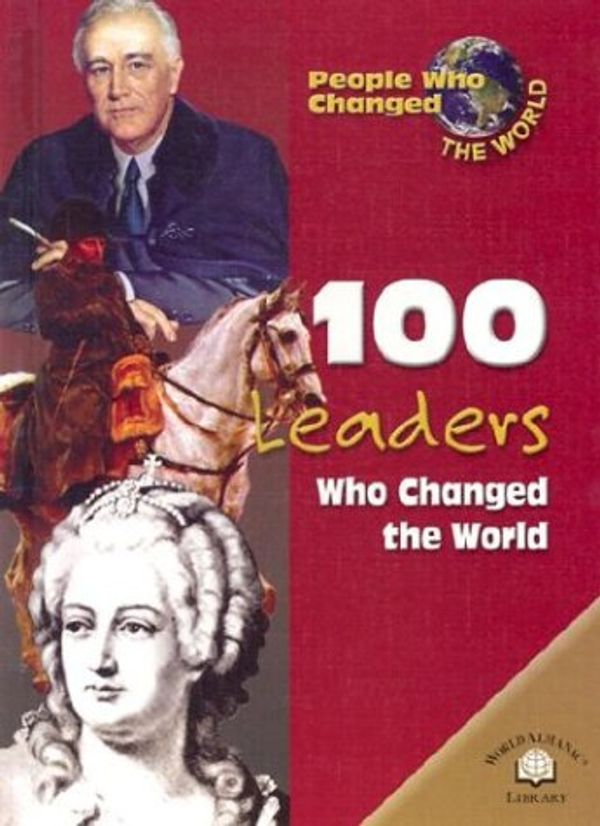 Cover Art for 9780836854725, 100 World Leaders Who Changed the World by Kathleen Paparchontis
