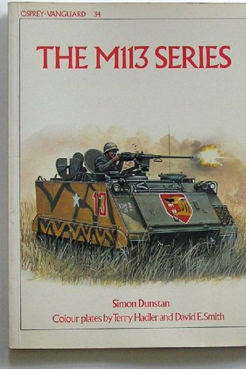 Cover Art for 9780850454956, The M113 Series (Vanguard) by Simon Dunstan