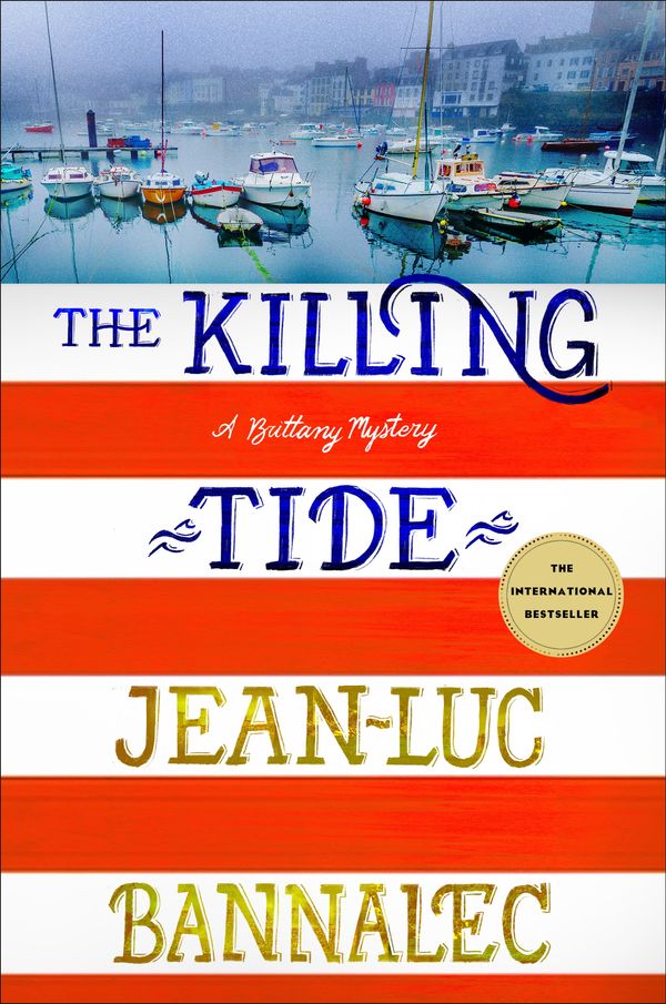 Cover Art for 9781250173386, The Killing Tide by Jean-Luc Bannalec