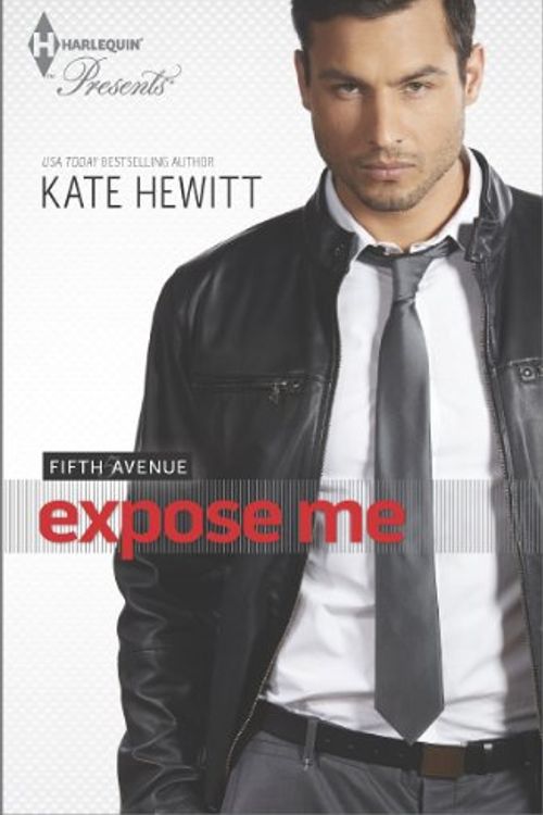 Cover Art for 9780373430390, Expose Me (Fifth Avenue Trilogy) by Kate Hewitt