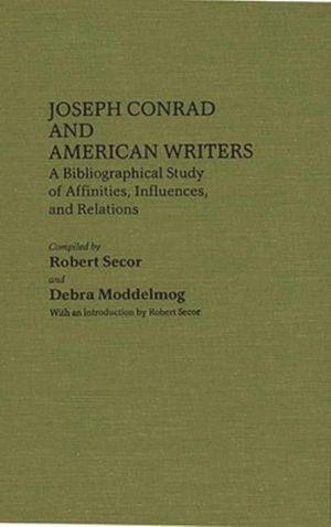 Cover Art for 9780313246012, Joseph Conrad and American Writers by p>Debra A</p> <p>Moddelmog</p>