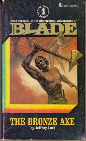 Cover Art for 9780523212012, The Bronze Axe : Blade No. 1 by Jeffrey Lord