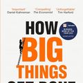 Cover Art for B0BRCF6RND, How Big Things Get Done: Lessons from the World's Top Project Manager by Flyvbjerg, Bent, Gardner, Dan