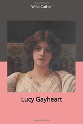 Cover Art for 9781701833647, Lucy Gayheart by Willa Cather