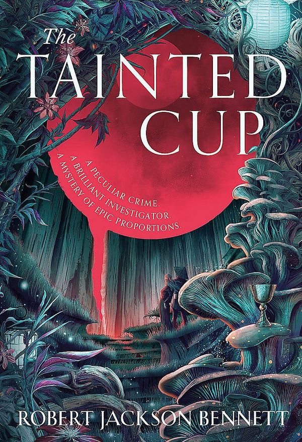 Cover Art for 9781399725361, The Tainted Cup: an exceptional fantasy mystery with a classic detective duo by Robert Jackson Bennett