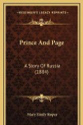 Cover Art for 9781167067365, Prince and Page: A Story of Russia (1884) by Mary Emily Ropes