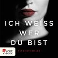 Cover Art for B081R7TVPQ, Ich weiß, wer du bist: Psychothriller (German Edition) by Alice Feeney