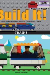 Cover Art for 9781513261140, Build It! Trains: Make Supercool Models with Your Favorite Lego(r) Parts (Brick Books) by Jennifer Kemmeter