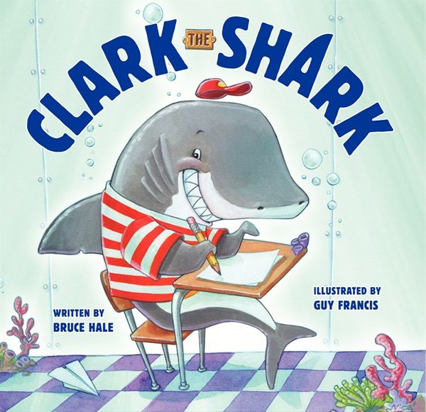Cover Art for 9780062192264, Clark the Shark by Bruce Hale