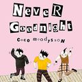 Cover Art for B00ODG9W7O, Never Goodnight by Coco Moodysson