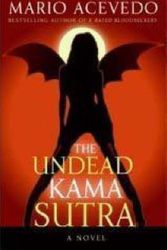 Cover Art for 9780060833282, The Undead Kama Sutra by Mario Acevedo