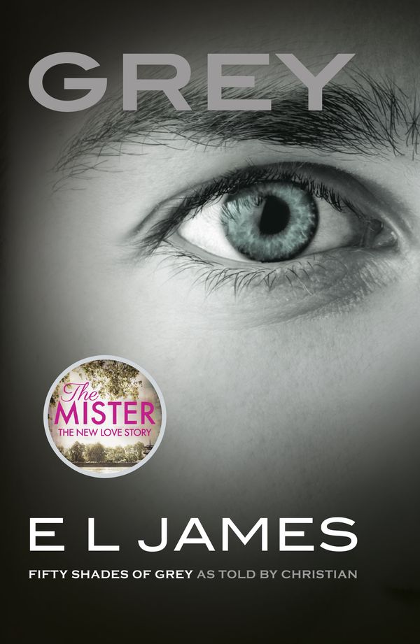 Cover Art for 9781473535954, Grey: Fifty Shades of Grey as told by Christian by E L. James