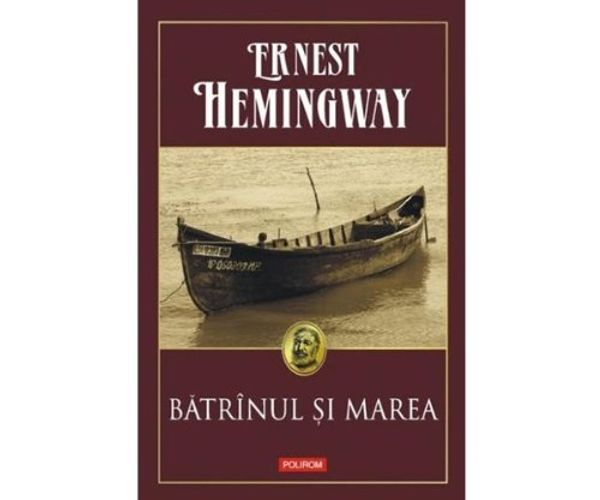 Cover Art for 9789734608256, Batrinul si marea (Romanian Edition) by Ernest Hemingway, Radu Pavel Gheo