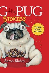 Cover Art for 9781760976293, Pig the Pug Stories by Aaron Blabey