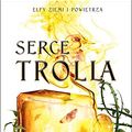 Cover Art for 9788376869469, Serce Trolla Elfy ziemi i powietrza Tom 2 by Black Holly