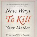 Cover Art for 9781451668568, New Ways to Kill Your Mother by Colm Toibin