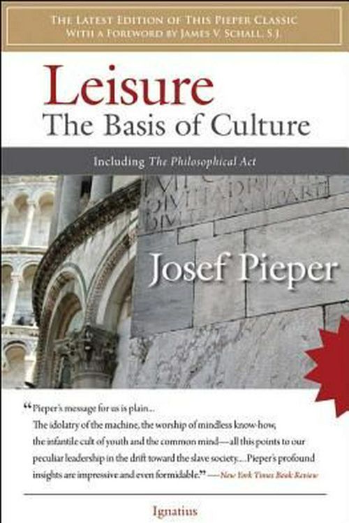 Cover Art for 9781586172565, Leisure: The Basis of Culture by Josef Pieper