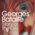 Cover Art for 9780141185385, Story of the Eye by George Bataille, Georges Bataille