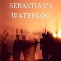 Cover Art for B01DXRQCUI, Sebastian's Waterloo: The Prequel to Lord Somerton's Heir by Alison Stuart