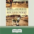 Cover Art for 9780369330079, Bill and Horrie by Roland Perry