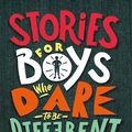 Cover Art for 9781787471993, Stories for Boys Who Dare to Be Different by Ben Brooks