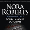 Cover Art for B09HRFLCSB, Lieutenant Eve Dallas (Tome 41) - Pour l'amour du crime (French Edition) by Nora Roberts
