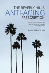 Cover Art for 9780741484819, The Beverly Hills Anti-Aging Prescription by Andre Berger M.D.