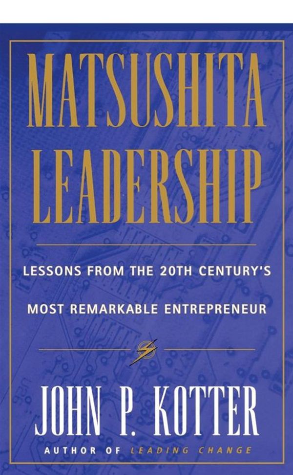 Cover Art for 9781451625943, Matsushita Leadership by John P Kotter