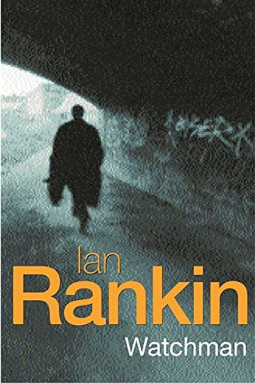 Cover Art for 9780752860343, Watchman by Ian Rankin