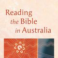 Cover Art for 9781666779417, Reading the Bible in Australia by Deborah R. Storie, Barbara Deutschmann, Michelle Eastwood