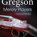 Cover Art for 9780727899903, Merely Players by J.M. Gregson
