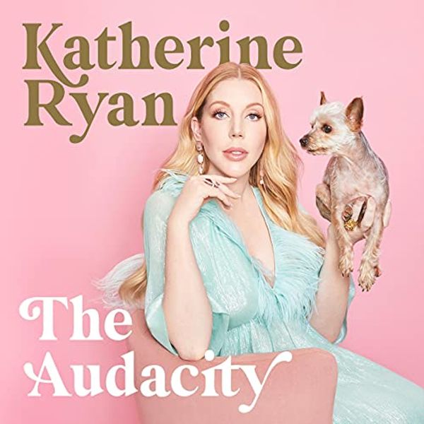 Cover Art for B08TX4YKBB, The Audacity by Katherine Ryan