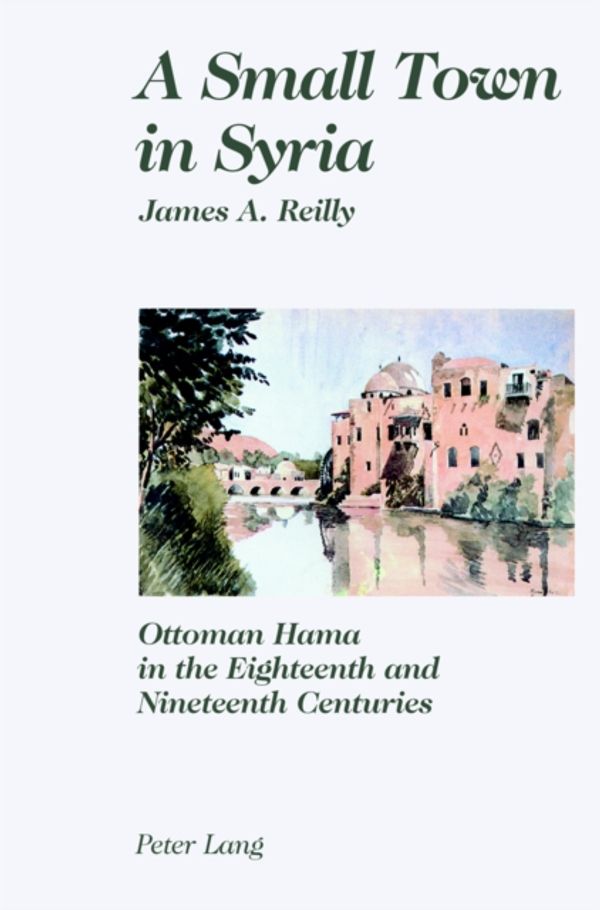 Cover Art for 9783906766904, A Small Town in Syria by James A. Reilly